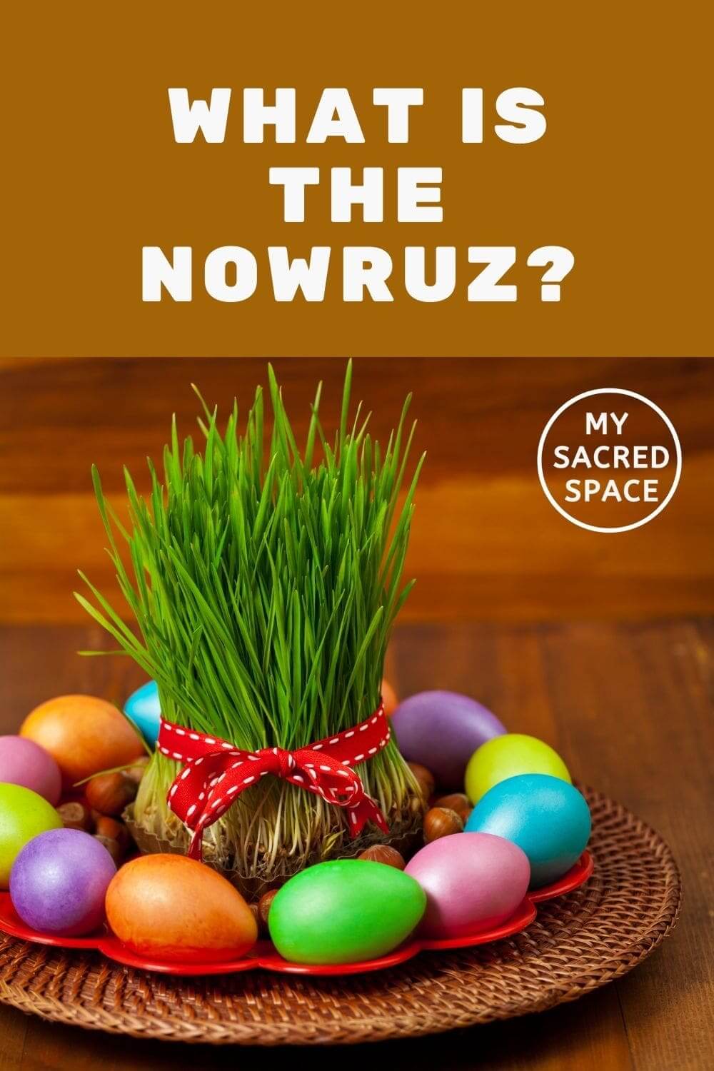What is Nowruz, and why is it celebrated? My Sacred Space Design
